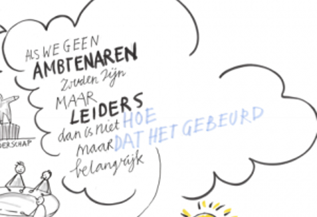 Tekening met de tekst: "Als we geen ambtenaren zouden zijn maar leiders, dan is niet hoe maar dat het gebeurt belangrijk."